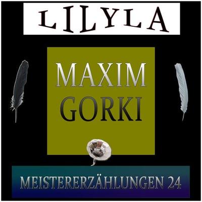 Meistererzählungen 24 - Maxim Gorki, Audio, 9783959894814
