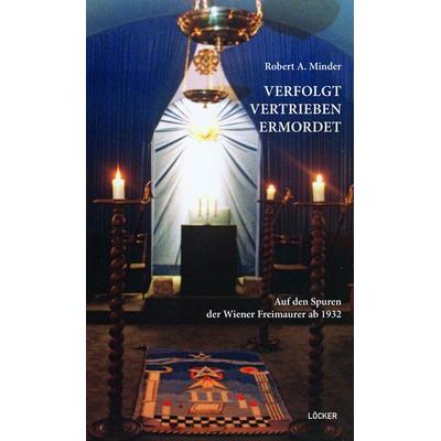 Verfolgt Vertrieben Ermordet, Taschenbuch von Robert A. Minder, Löcker Verlag, 978-3-99098-087-3