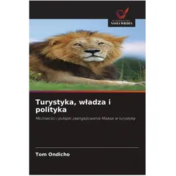 Turystyka, wladza i polityka, Ratgeber von Tom Ondicho