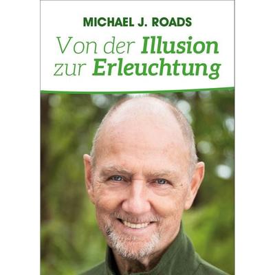 Von der Illusion zur Erleuchtung, Taschenbuch von Michael J. Roads, Hierophant Verlag, 978-3-95781-055-7