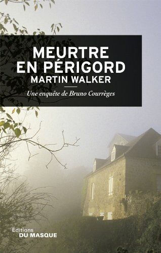 Martin Walker - Une enquête de Bruno Courrèges. Meurtre en Périgord - Preis vom 13.10.2026 11:25:28 h