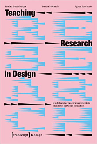 Sandra Dittenberger - Teaching Research in Design: Guidelines for Integrating Scientific Standards in Design Education - Preis vom 09.10.2026 07:28:09 h