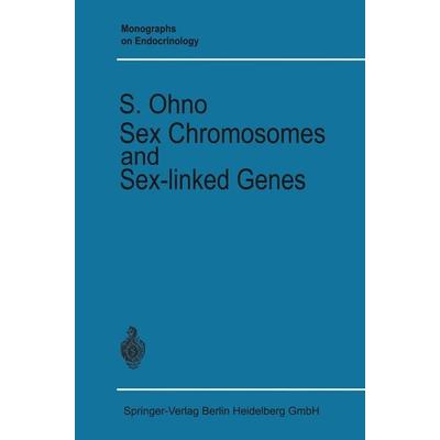 Sex Chromosomes and Sex-linked Genes, Taschenbuch von Susumu Ohno, Springer Berlin, 978-3-662-34792-8