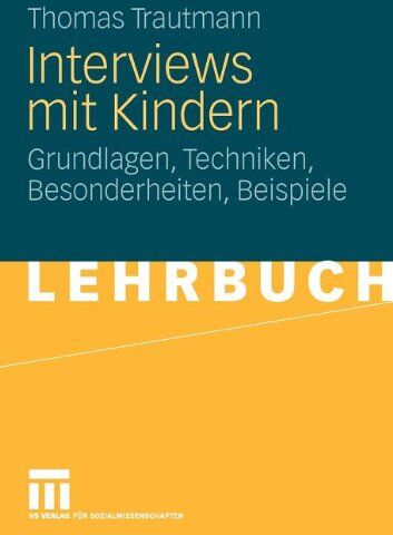 Thomas Trautmann - Interviews Mit Kindern: Grundlagen, Techniken, Besonderheiten, Beispiele (German Edition) - Preis vom 09.10.2026 07:28:09 h
