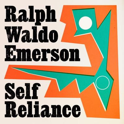 Self Reliance - Ralph Waldo Emerson, Audio, 9781914230851