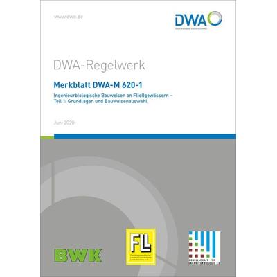 Merkblatt DWA-M 620-1 Ingenieurbiologische Bauweisen an Fließgewässern - Teil 1: Grundlagen und Bauweisenauswahl, Taschenbuch von , Deutsche
