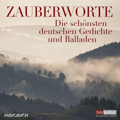 Zauberworte - Die schönsten deutschen Gedichte und Balladen - Anonym, Audio, 9783958622401