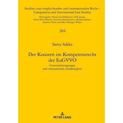 Der Konzern im Kompetenzrecht der EuGVVO, Gebundene Ausgabe von Samy Sakka, Peter Lang GmbH, Internationaler Verlag der Wissenschaften,