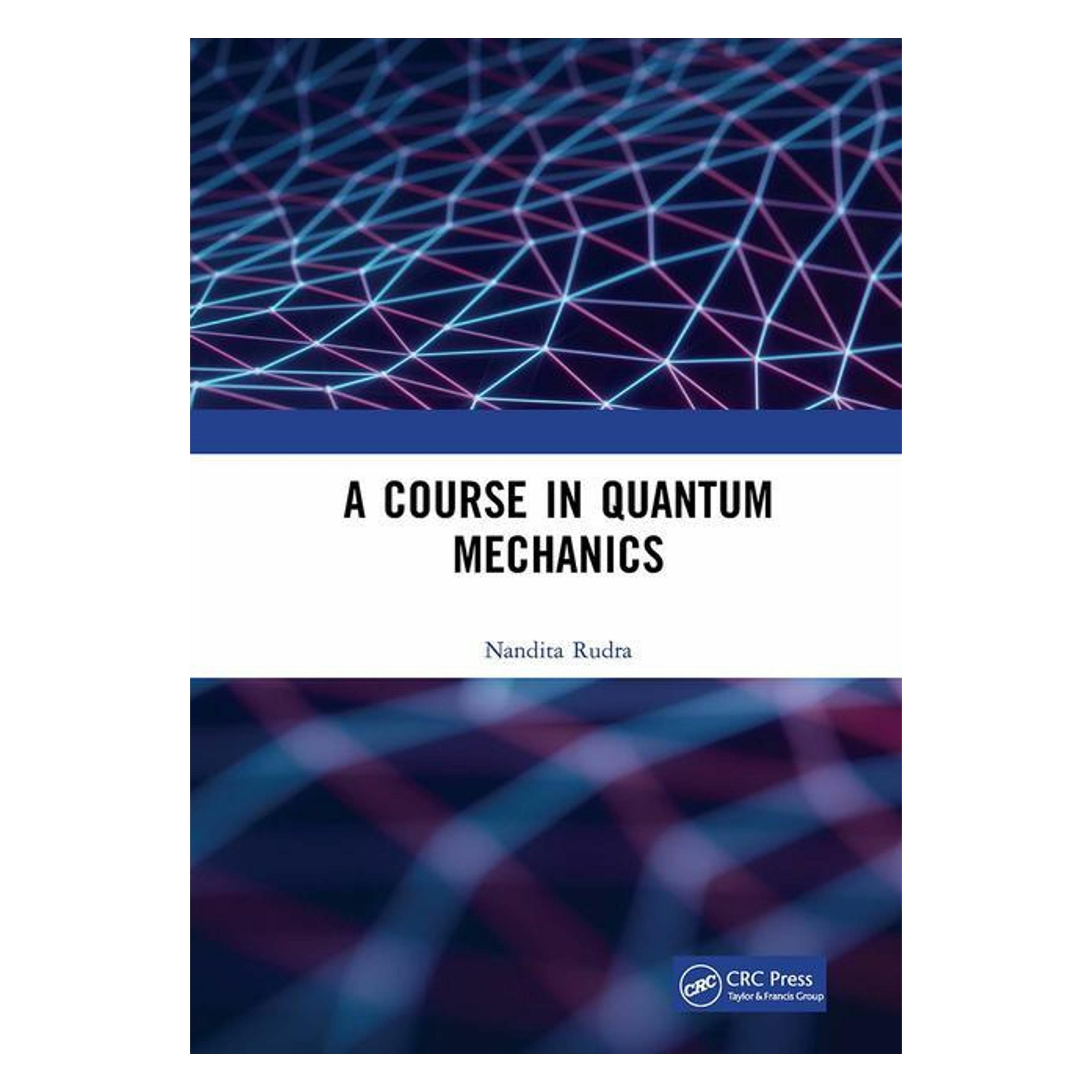 Taylor & Francis A Course in Quantum Mechanics (Englisch, Softcover, Nandita Rudra) (37666830)