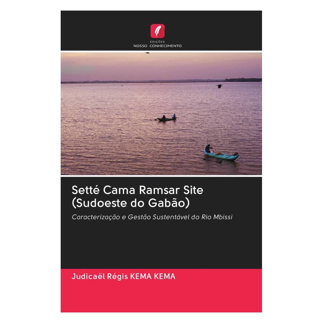 Edicoes Nosso Conhecimento Setté Cama Ramsar Site (Sudoeste do Gabão) (Softcover, Judicaël Régis KEMA KEMA) (56170171)