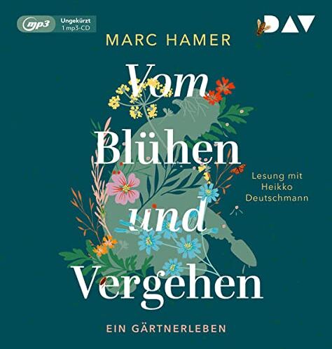Marc Hamer - Vom Blühen und Vergehen. Ein Gärtnerleben: Ungekürzte Lesung mit Heikko Deutschmann (1 mp3-CD) - Preis vom 09.10.2026 07:28:09 h