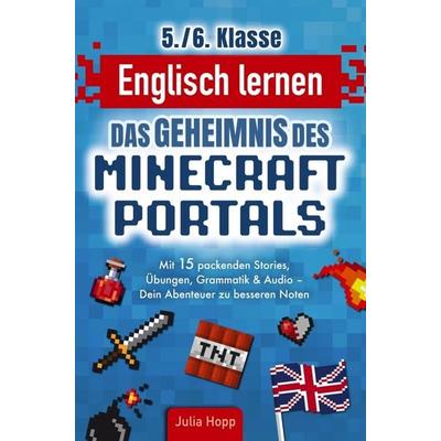 Englisch lernen 5./6. Klasse - Das Geheimnis des Minecraft-Portals: Verbessere dein Englisch Block für Block, Taschenbuch von Julia Hopp, Bookmundo,