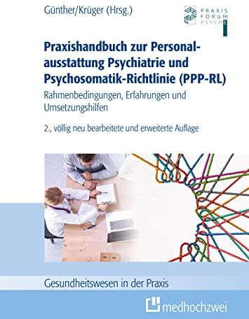 Stefan Günther - Praxishandbuch zur Personalausstattung Psychiatrie und Psychosomatik-Richtlinie (PPP-RL): Rahmenbedingungen, Erfahrungen und Umsetzungshilfen (Gesundheitswesen in der Praxis) - Preis vom 09.10.2026 07:28:09 h