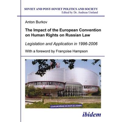 The Impact of the European Convention on Human Rights on Russian Law, Taschenbuch von Anton Burkov, Ibidem, 978-3-89821-639-5