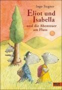 Ingo Siegner - Eliot und Isabella und die Abenteuer am Fluss: Roman für Kinder. Mit farbigen Bildern von Ingo Siegner - Preis vom 11.10.2026 15:43:13 h