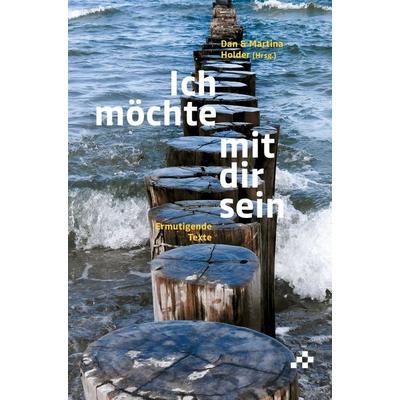 Ich möchte mit dir sein, Gebundene Ausgabe von Martina Holder-Franz,Dan Holder, Mosaicstones GmbH | Verlag & Buchhandel, 978-3-03965-108-5