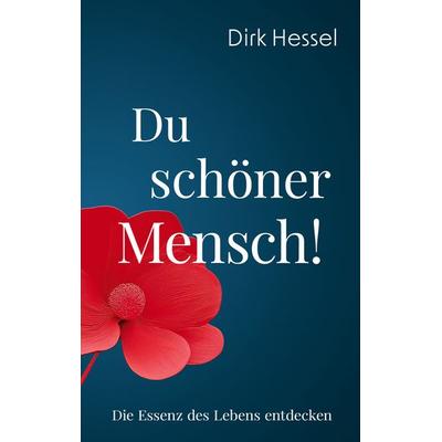 Du schöner Mensch!, Taschenbuch von Dirk Hessel, BoD – Books on Demand, 978-3-7693-5734-9