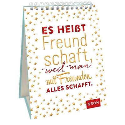Es heißt Freundschaft, weil man mit Freunden alles schafft., Gebundene Ausgabe von , Groh, 978-3-8485-2101-2