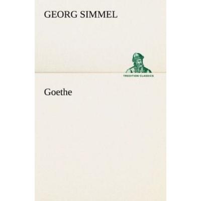 Goethe, Taschenbuch von Georg Simmel, Tredition, 978-3-8472-3762-4
