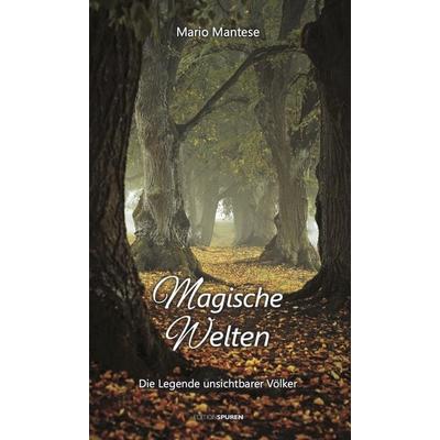 Magische Welten, Gebundene Ausgabe von Mario Mantese, Edition Spuren, 978-3-905752-85-4