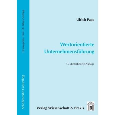 Wertorientierte Unternehmensführung., Taschenbuch von Ulrich Pape, Verlag Wissenschaft & Praxis, 978-3-89673-458-7