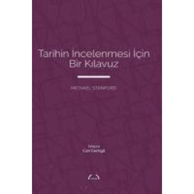 Tarihin Incelenmesi Icin Bir Kilavuz, Taschenbuch von Michael Stanford, Islik Yayinlari