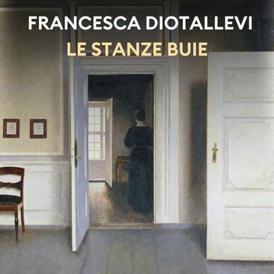Le stanze buie - Francesca Diotallevi, Audio, 9789180612142