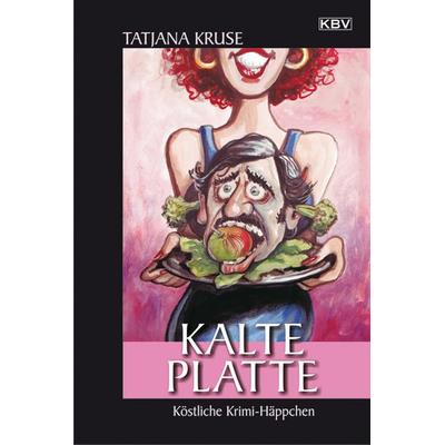 Kalte Platte, Taschenbuch von Tatjana Kruse, KBV