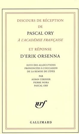 Pascal Ory - Discours de réception de Pascal Ory à l'Académie française et réponse d'Erik Orsenna. Allocutions prononcées à l'occasion de la remise de l'épée - Preis vom 09.10.2026 07:28:09 h