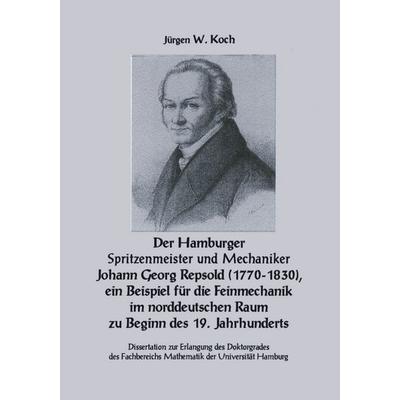 Der Hamburger Spritzenmeister und Mechaniker Johann Georg Repsold (1770-1830), ein Beispiel für die Feinmechanik im nord, Taschenbuch von Jürgen W.