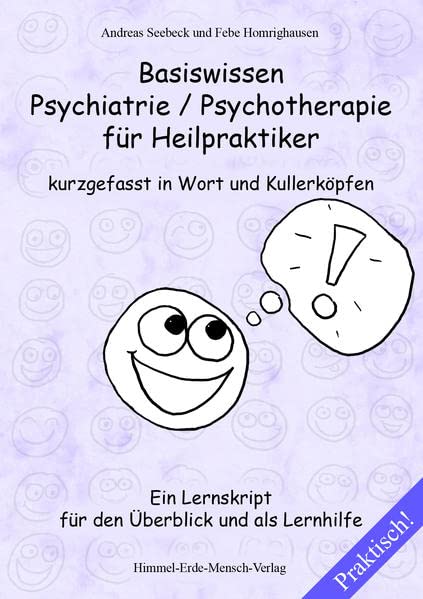 Andreas Seebeck - Basiswissen Psychiatrie / Psychotherapie für Heilpraktiker kurzgefasst in Wort und Kullerköpfen: Ein Lernskript für den Überblick und als Lernhilfe - Preis vom 15.10.2026 23:06:25 h