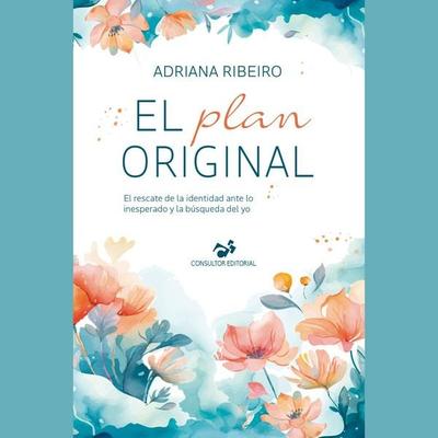 El Plan Original: El rescate de la identidad ante lo inesperado y la búsqueda del yo - Adriana Ribeiro, Audio, 9786583881403