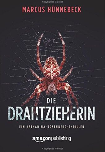 Marcus Hünnebeck - Die Drahtzieherin (Ein Katharina-Rosenberg-Thriller, Band 2) - Preis vom 11.10.2026 03:10:56 h