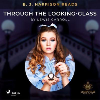 B. J. Harrison Reads Through the Looking-Glass - Lewis Carroll, Audio, 9788726574692