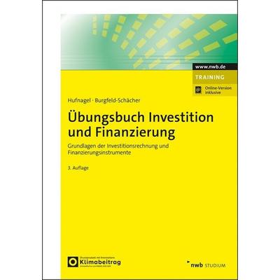 Übungsbuch Investition und Finanzierung, Set von Wolfgang Hufnagel,Beate Burgfeld-Schächer, Nwb Verlag, 978-3-482-66253-9