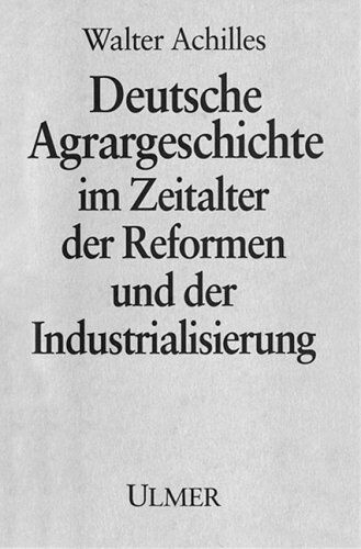 Walter Achilles - Deutsche Agrargeschichte im Zeitalter der Reformen und der Industrialisierung - Preis vom 17.10.2026 19:25:27 h