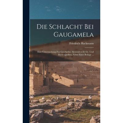 Die Schlacht Bei Gaugamela, Gebundene Ausgabe von Friedrich Hackmann, Legare Street Press, 978-1-01-801070-0