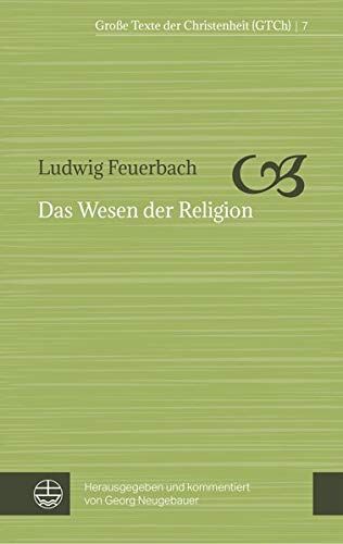 Ludwig Feuerbach - Das Wesen der Religion (Große Texte der Christenheit (GTCh)) - Preis vom 16.10.2026 11:41:07 h