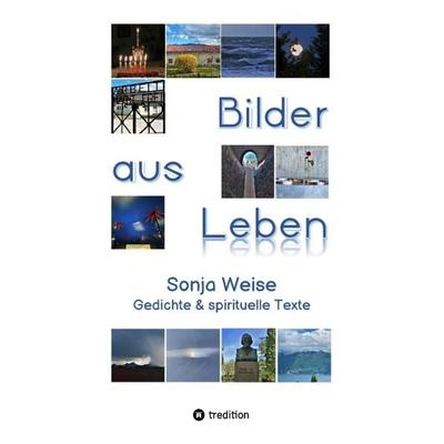 Bilder aus 'LEBEN'; Taschenbuch von Sonja Weise, Tredition, 978-3-384-00937-1