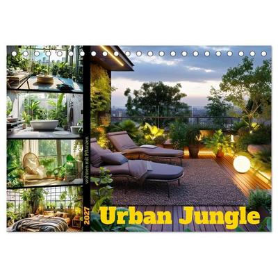 Urban Jungle - wohnen mit Pflanzen (Tischkalender 2027 DIN A5 quer), CALVENDO Monatskalender