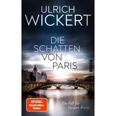 Die Schatten von Paris, Gebundene Ausgabe von Ulrich Wickert, Piper