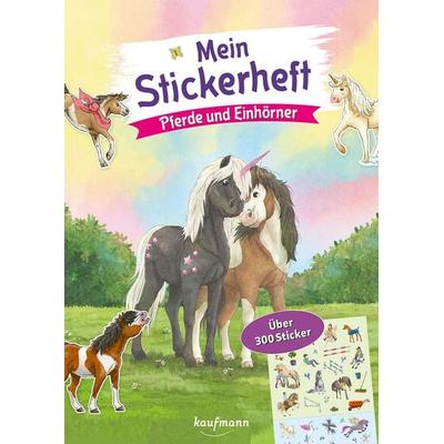 Mein Stickerheft - Pferde und Einhörner, Geheftet von Klara Kamlah,Kristin Lückel, Kaufmann, Ernst, 978-3-7806-6581-2