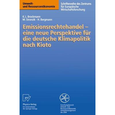 Emissionsrechtehandel — eine neue Perspektive für die deutsche Klimapolitik nach Kioto, Taschenbuch von Karl L. Brockmann,Marcus Stronzik,Heidi