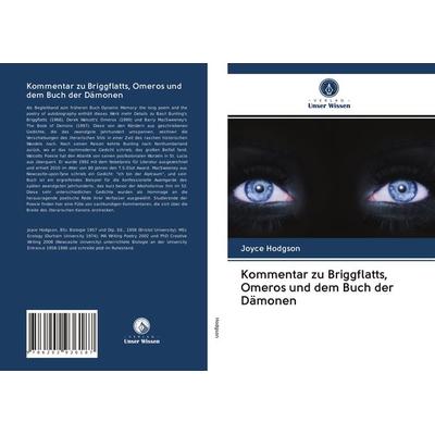 Kommentar zu Briggflatts, Omeros und dem Buch der Dämonen, Taschenbuch von Joyce Hodgson, Verlag Unser Wissen, 978-620-2-93618-7