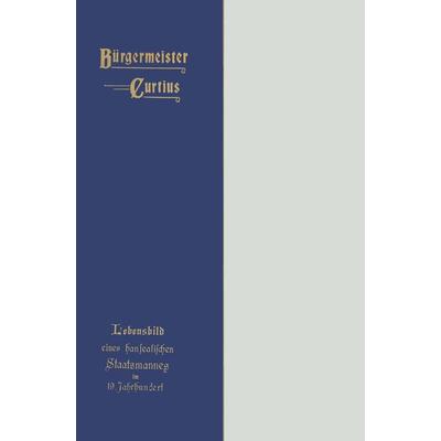 Bürgermeister Curtius, Taschenbuch von , Springer Berlin, 978-3-642-93816-0