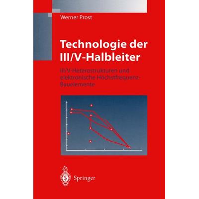 Technologie der III/V-Halbleiter, Taschenbuch von Werner Prost, Springer Berlin, 978-3-540-62804-0
