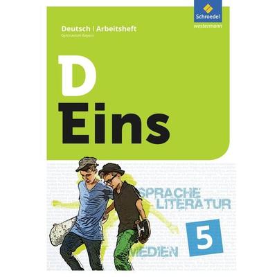 D Eins – Sprache, Literatur, Medien: Deutsch Gymnasium Bayern, Geheftet von Claus Gigl,Birgit Michaeli,Isabel Müller,Gregor Pelger, Schroedel,