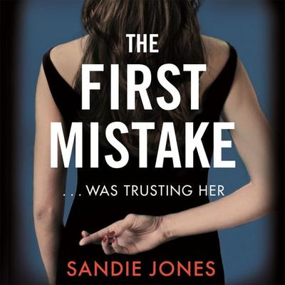 The First Mistake - Sandie Jones, Audio, 9781509885213