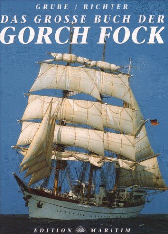 Frank Grube - Das grosse Buch der Gorch Fock - Preis vom 30.09.2026 09:01:18 h