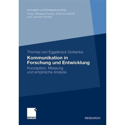 Kommunikation in Forschung und Entwicklung, Taschenbuch von Thomas Eggelkraut-Gottanka, Betriebswirtschaftlicher Verlag Gabler, 978-3-8349-2221-2
